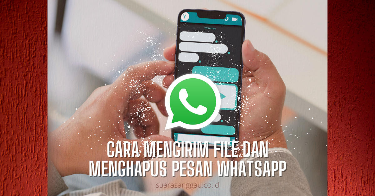 Cara Mengirim File dan Menghapus Pesan WhatsApp